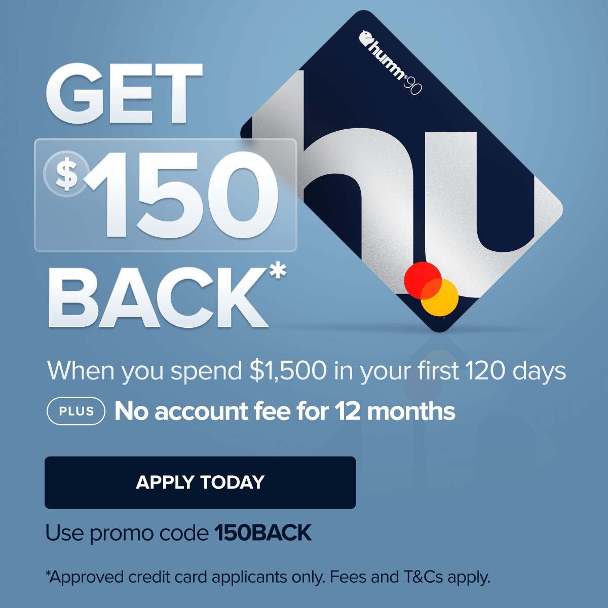 Get $150 Back with humm90
